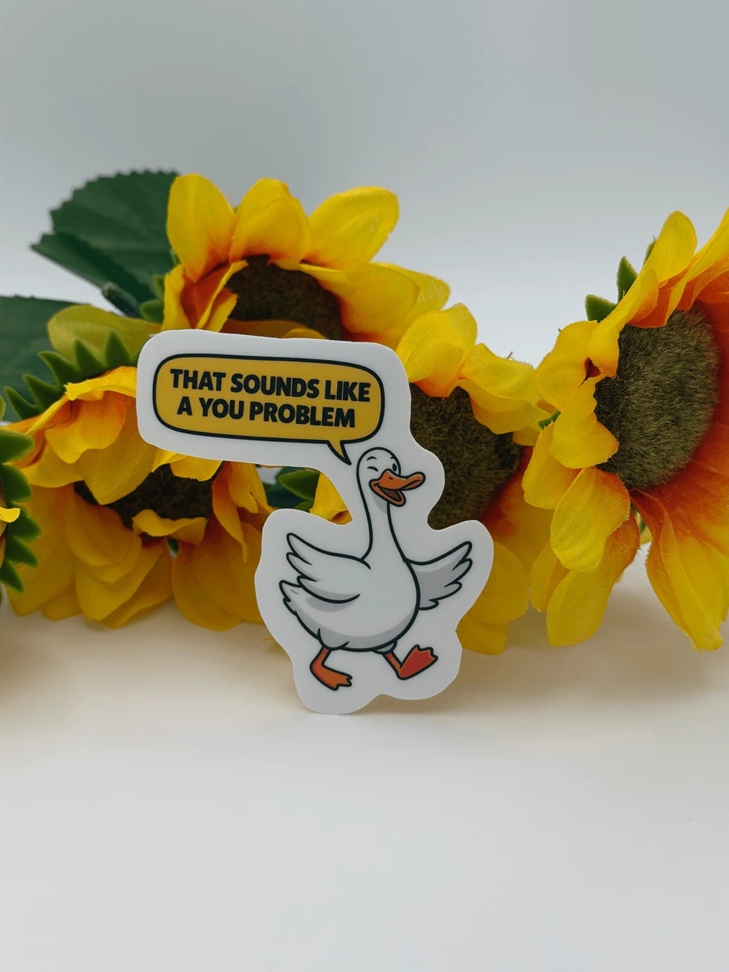 Funny Goose Quote Sticker That Sounds Like a You Problem