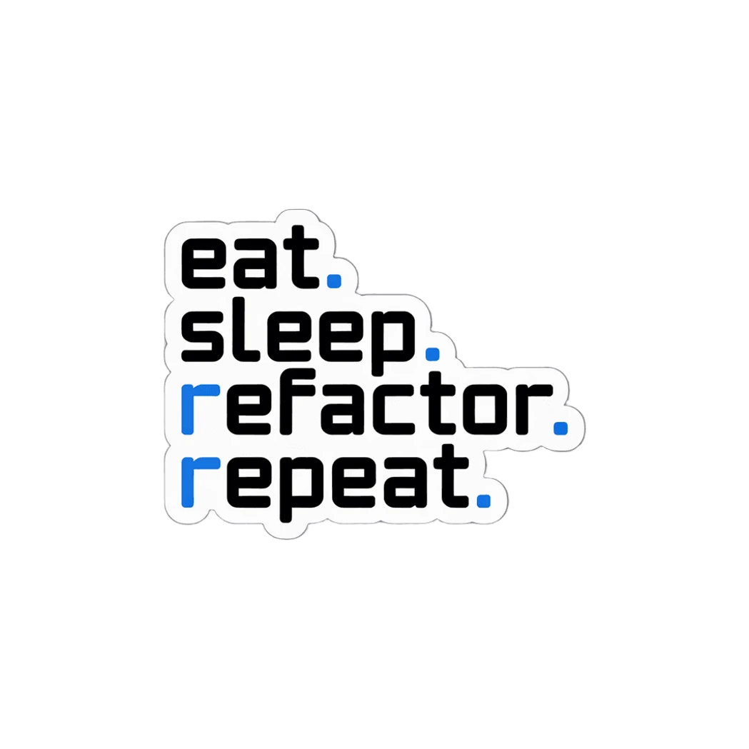 Eat Sleep Refactor Repeat Programmer Sticker