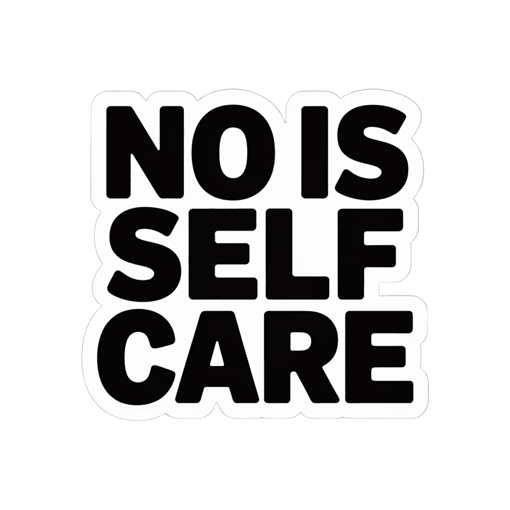 No Is Self Care Motivational Quote Sticker