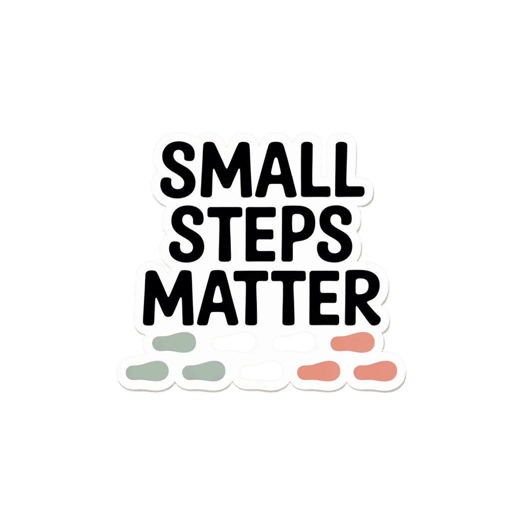 Motivational Small Steps Matter Vinyl Sticker