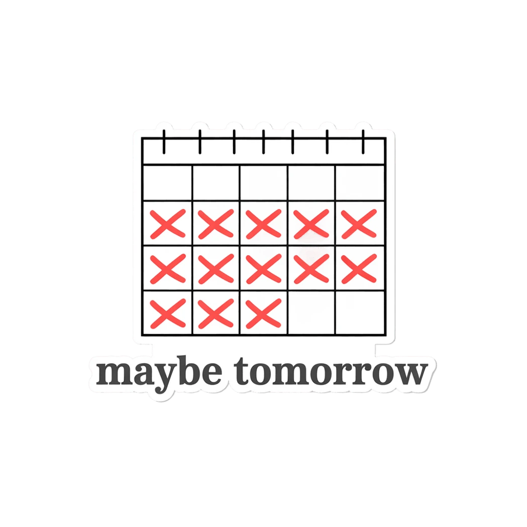 Procrastination Calendar Maybe Tomorrow Sticker