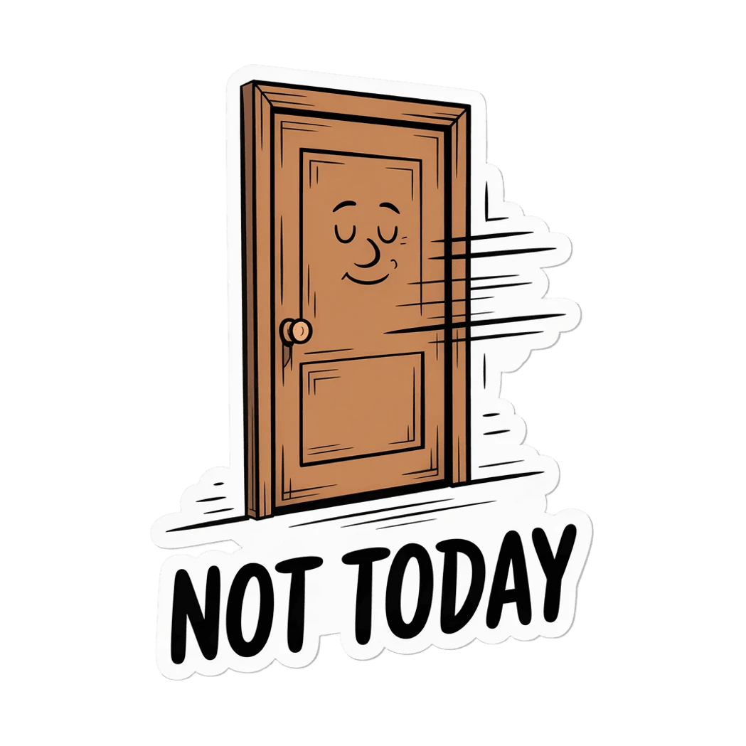 Funny Door Not Today Cartoon Sticker