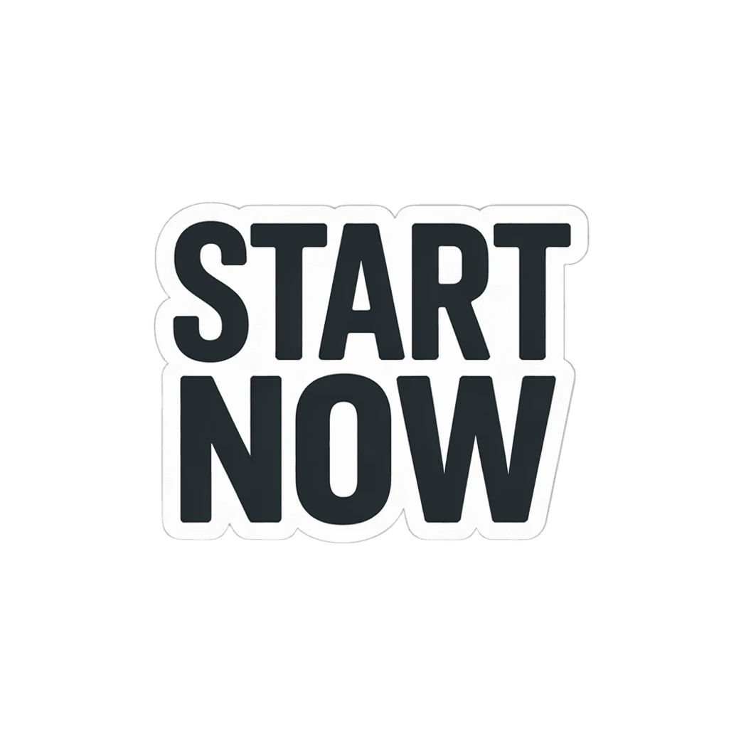 Motivational Start Now Text Sticker