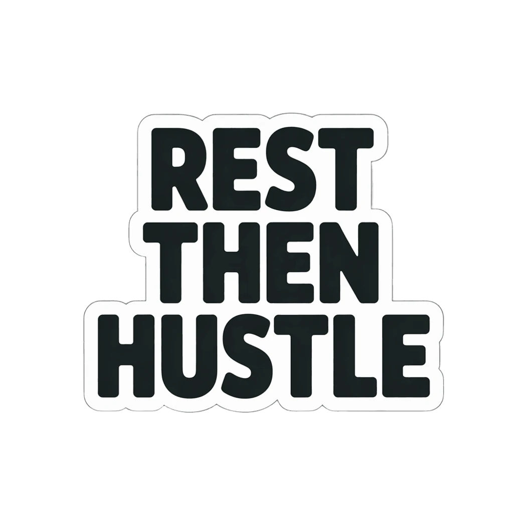 Motivational Rest Then Hustle Text Sticker