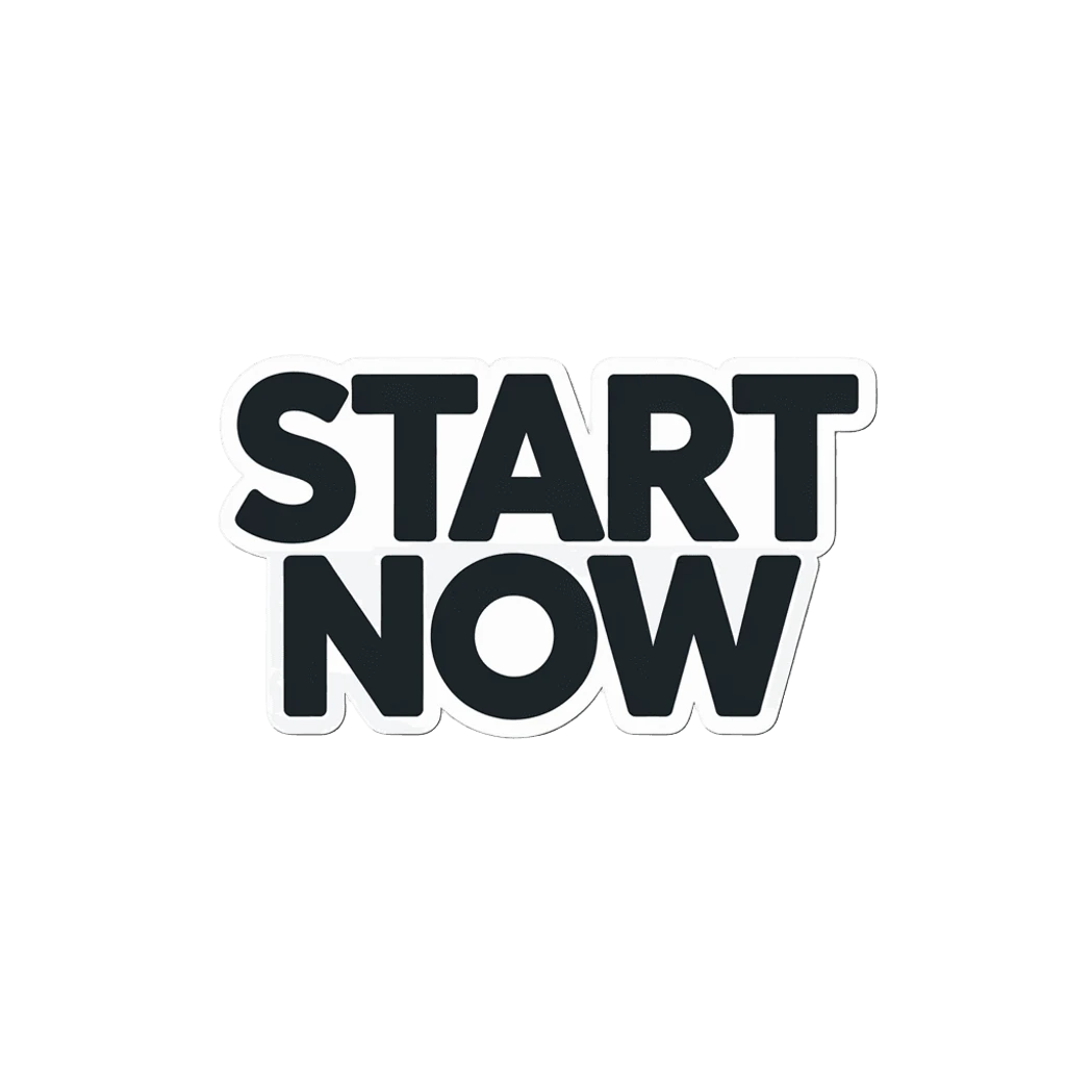 Bold Motivational Start Now Sticker