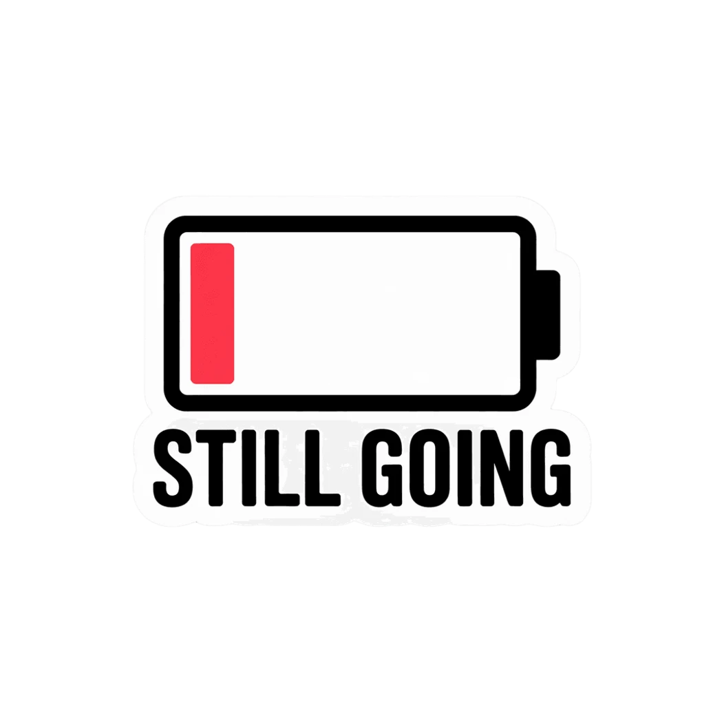 Low Battery Still Going Motivational Sticker