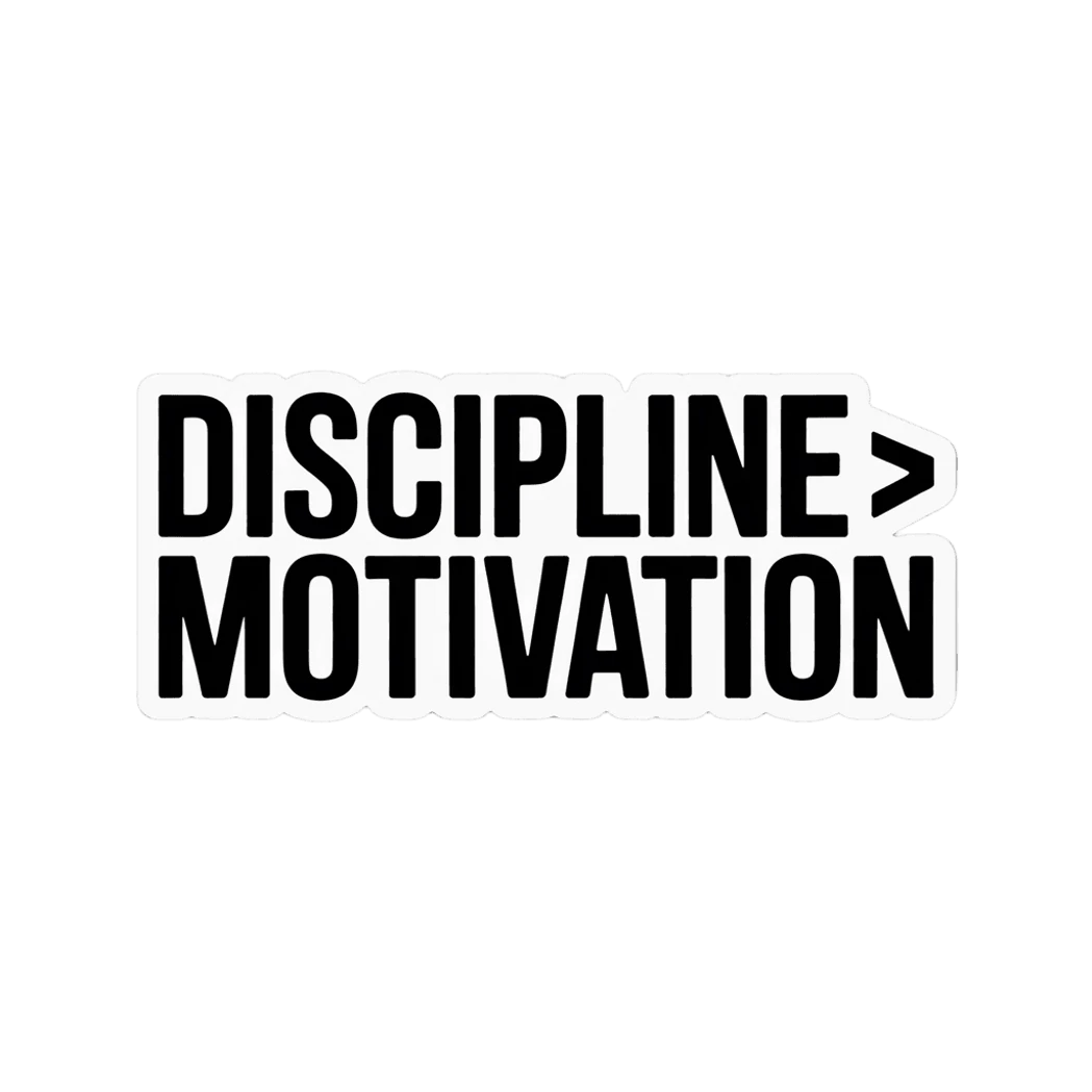Discipline Over Motivation Inspirational Sticker