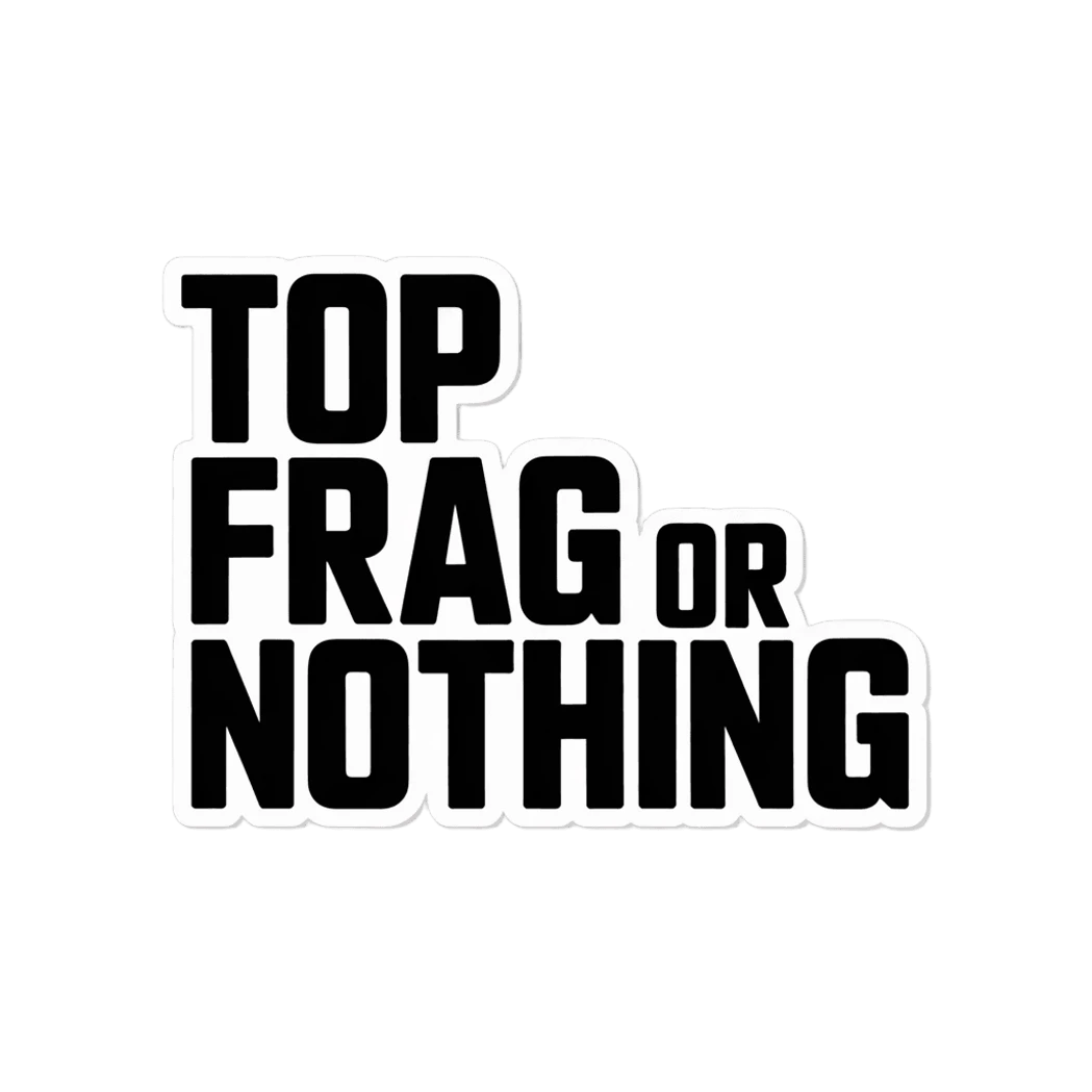 Top Frag or Nothing Gaming Sticker