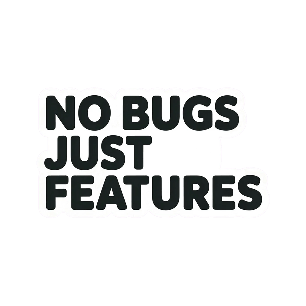 No Bugs Just Features Text Sticker