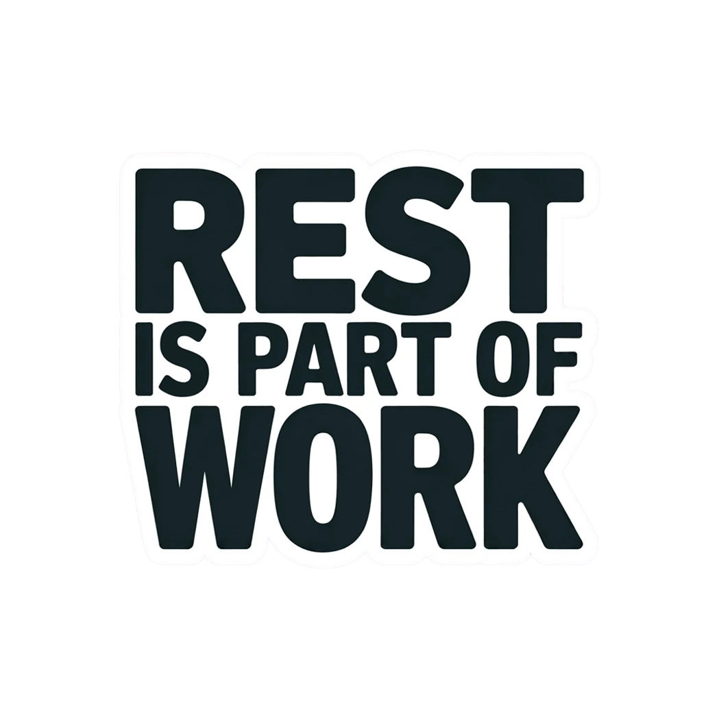 Motivational Rest Is Part of Work Quote Sticker