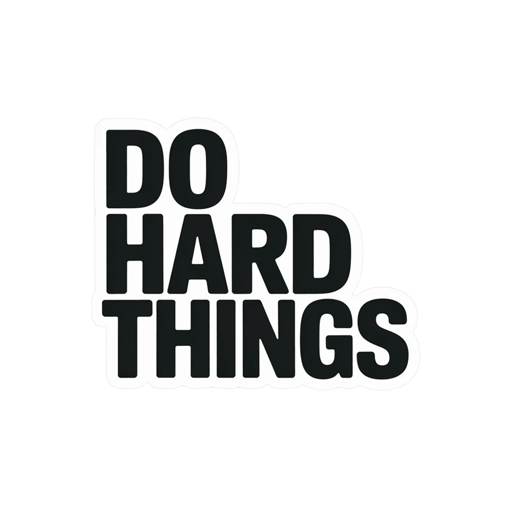 Motivational Do Hard Things Text Sticker