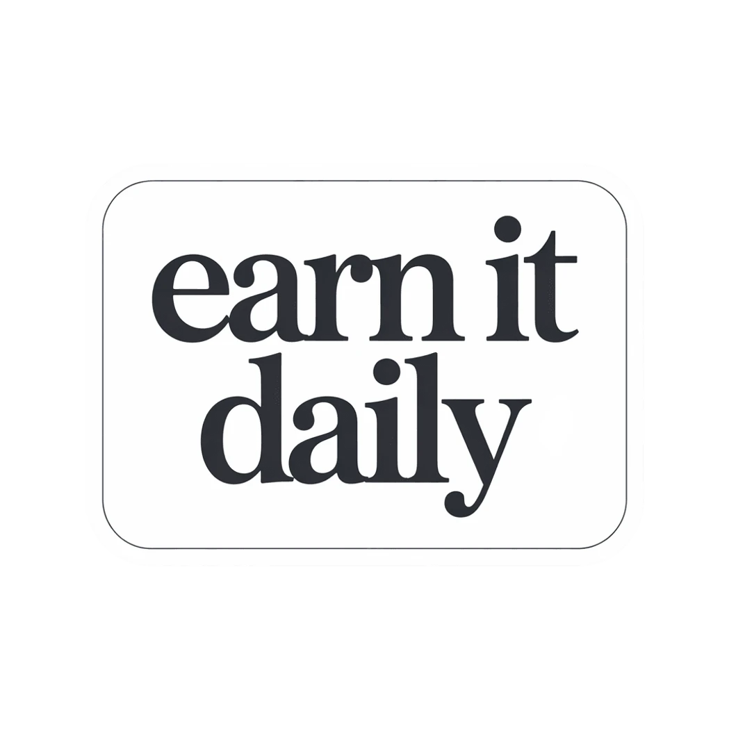 Motivational Earn It Daily Text Sticker