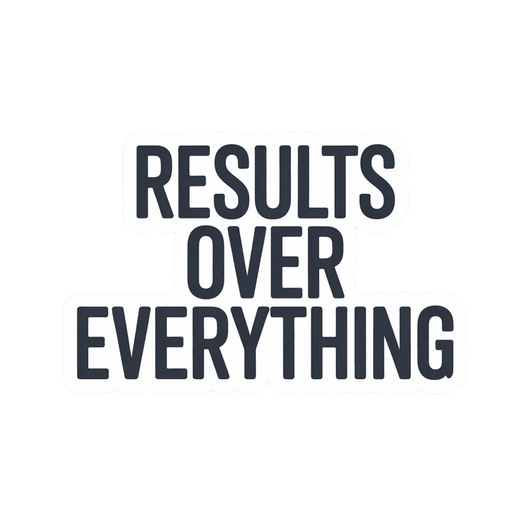 Motivational Results Over Everything Sticker