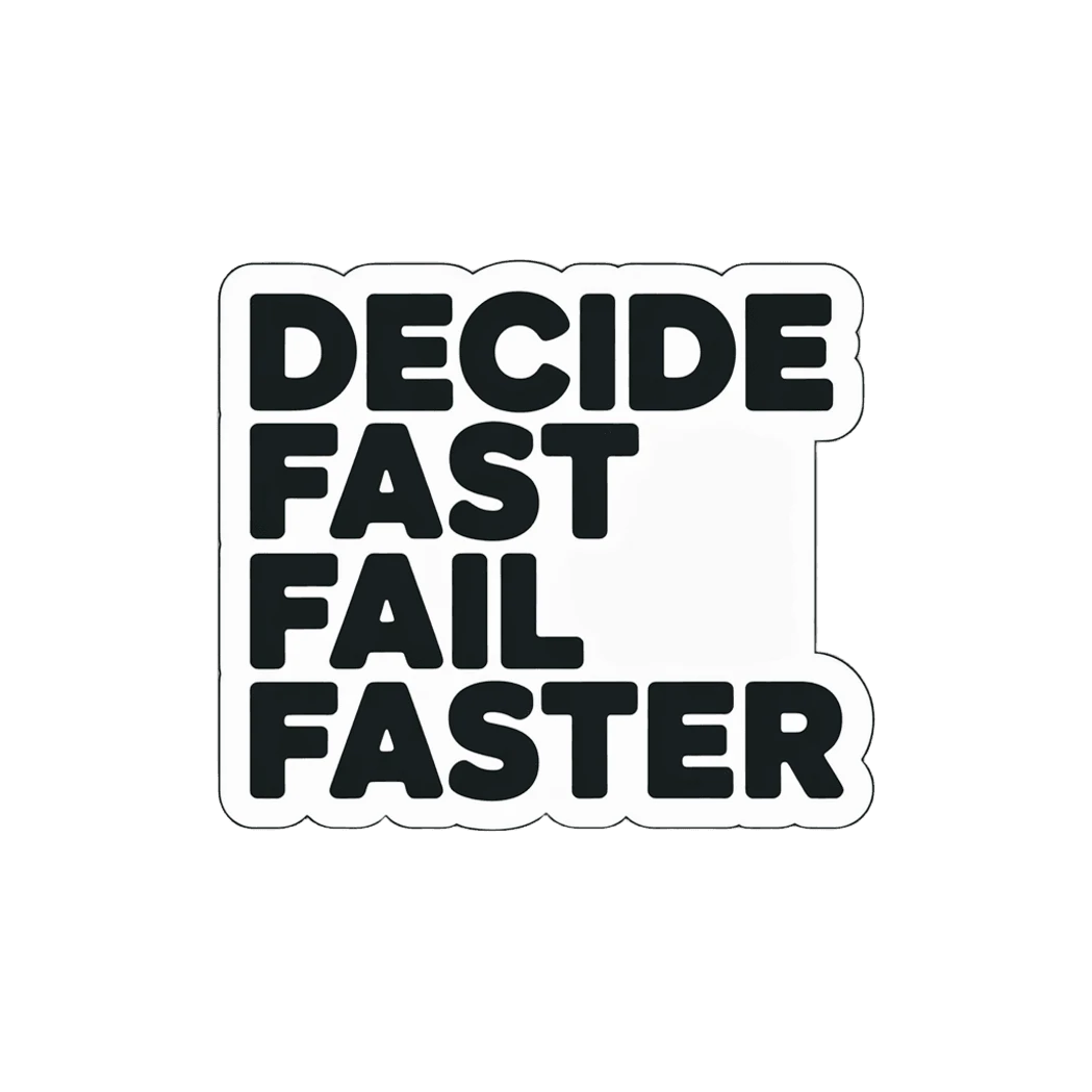 Decide Fast Fail Faster Motivational Sticker