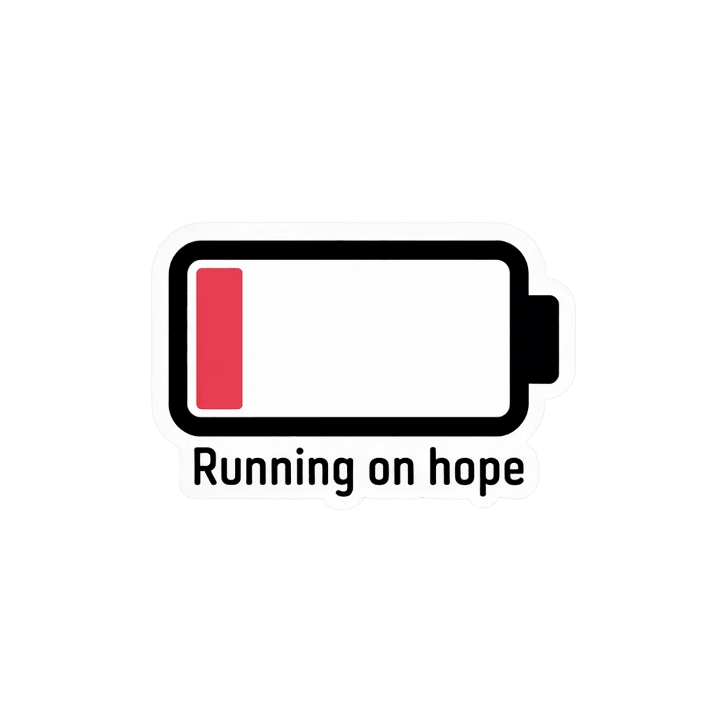 Low Battery Running on Hope Sticker
