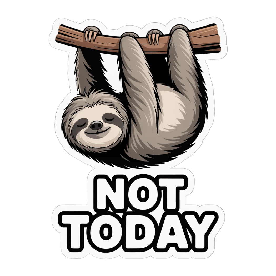 Cute Sloth Not Today Vinyl Sticker