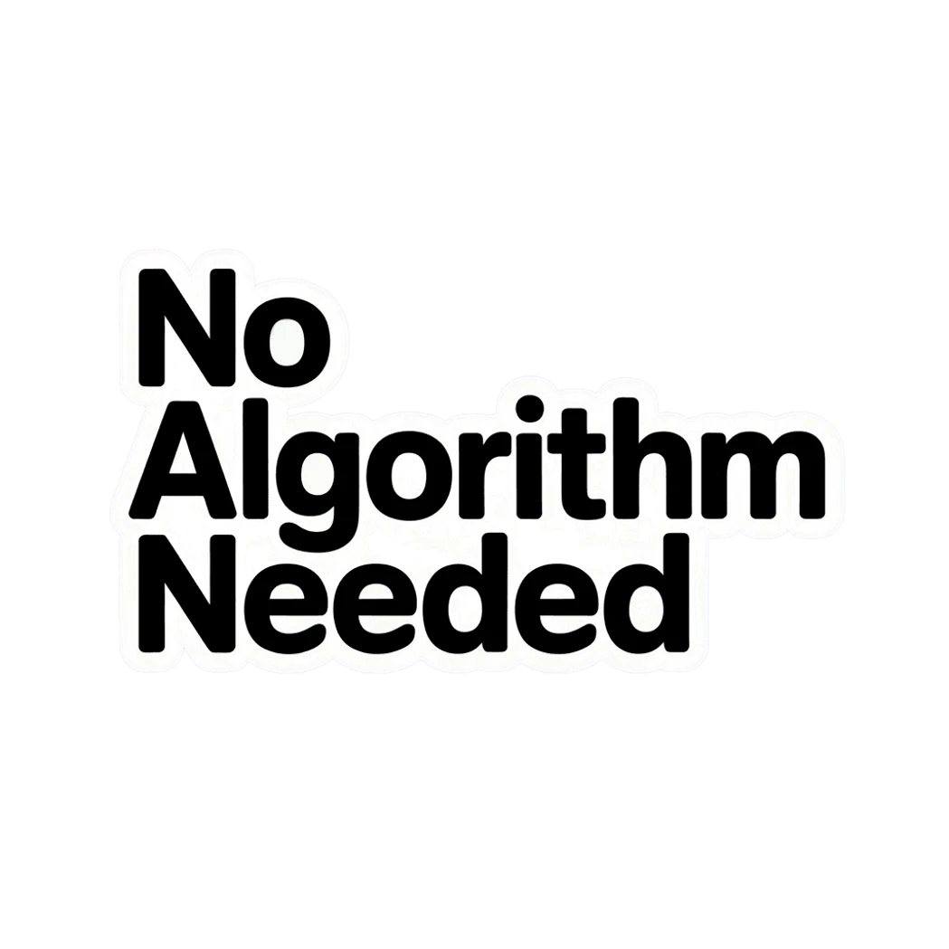 No Algorithm Needed Text Vinyl Sticker