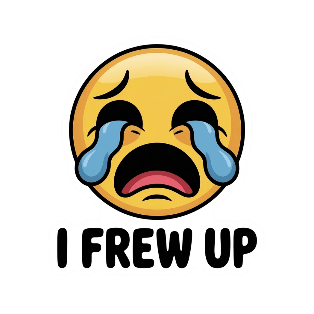 Funny Crying Emoji I Frew Up Sticker