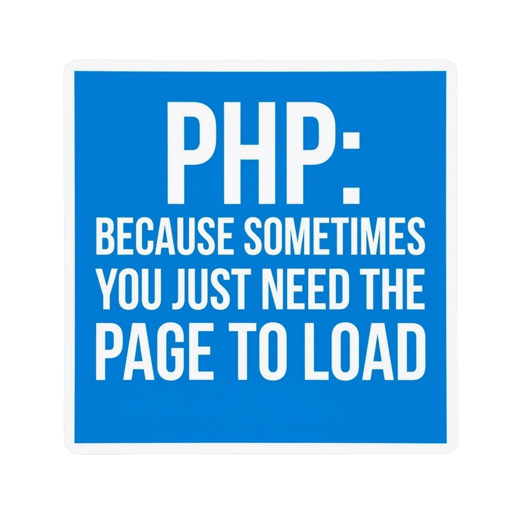 Funny PHP Programmer Quote Sticker