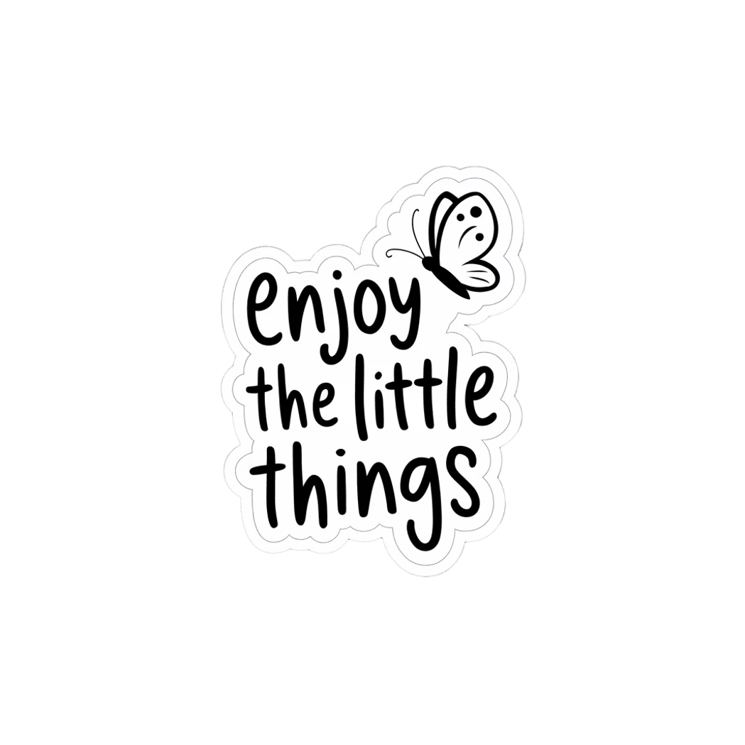 Enjoy the Little Things Quote with Butterfly Sticker