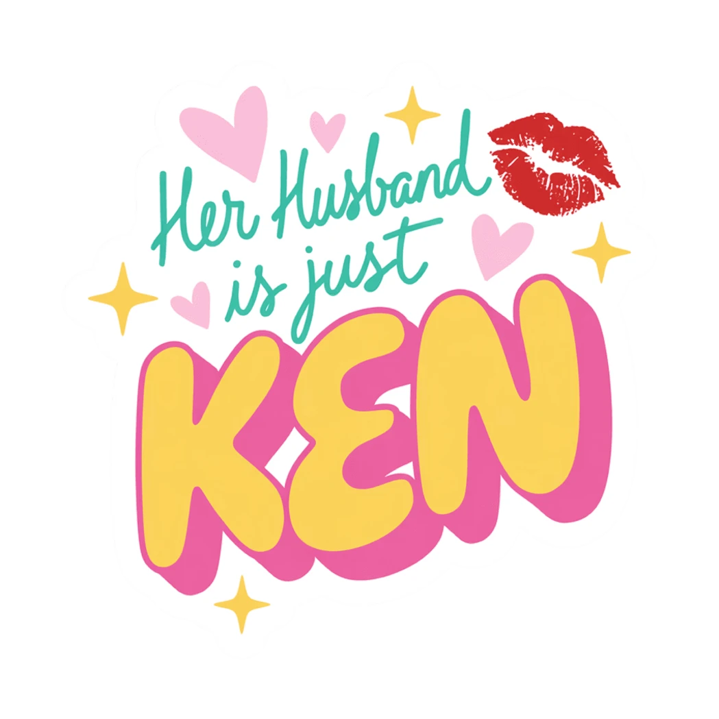 Her Husband Is Just Ken Funny Quote Sticker