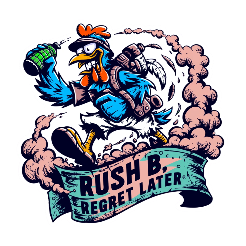 Funny Tactical Chicken Rush B Regret Later Sticker