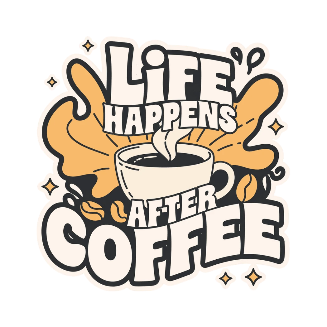 Life Happens After Coffee Retro Quote Sticker