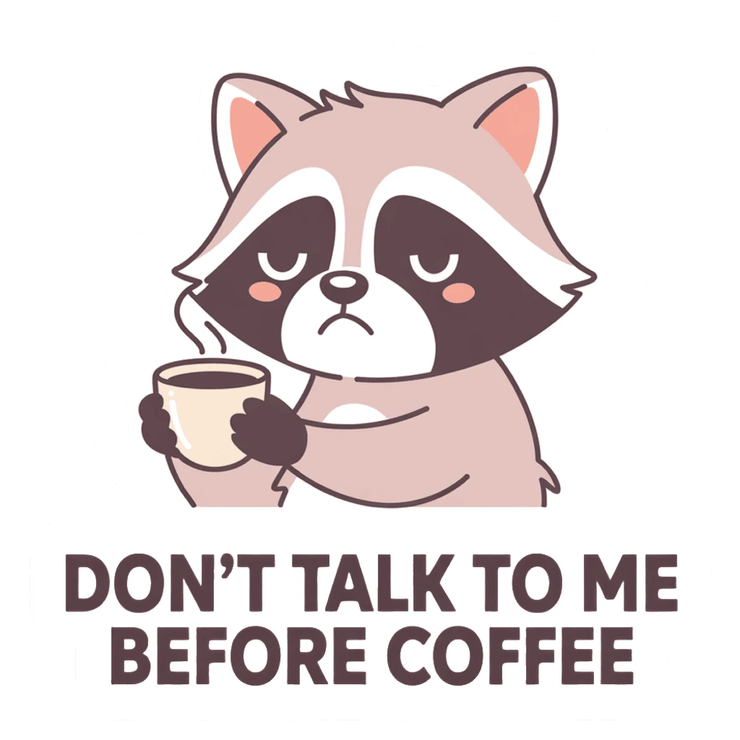 Grumpy Raccoon Coffee Quote Vinyl Sticker