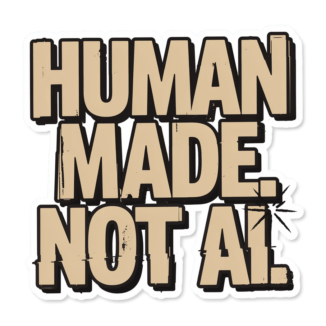 Human Made Not AI Bold Quote Sticker