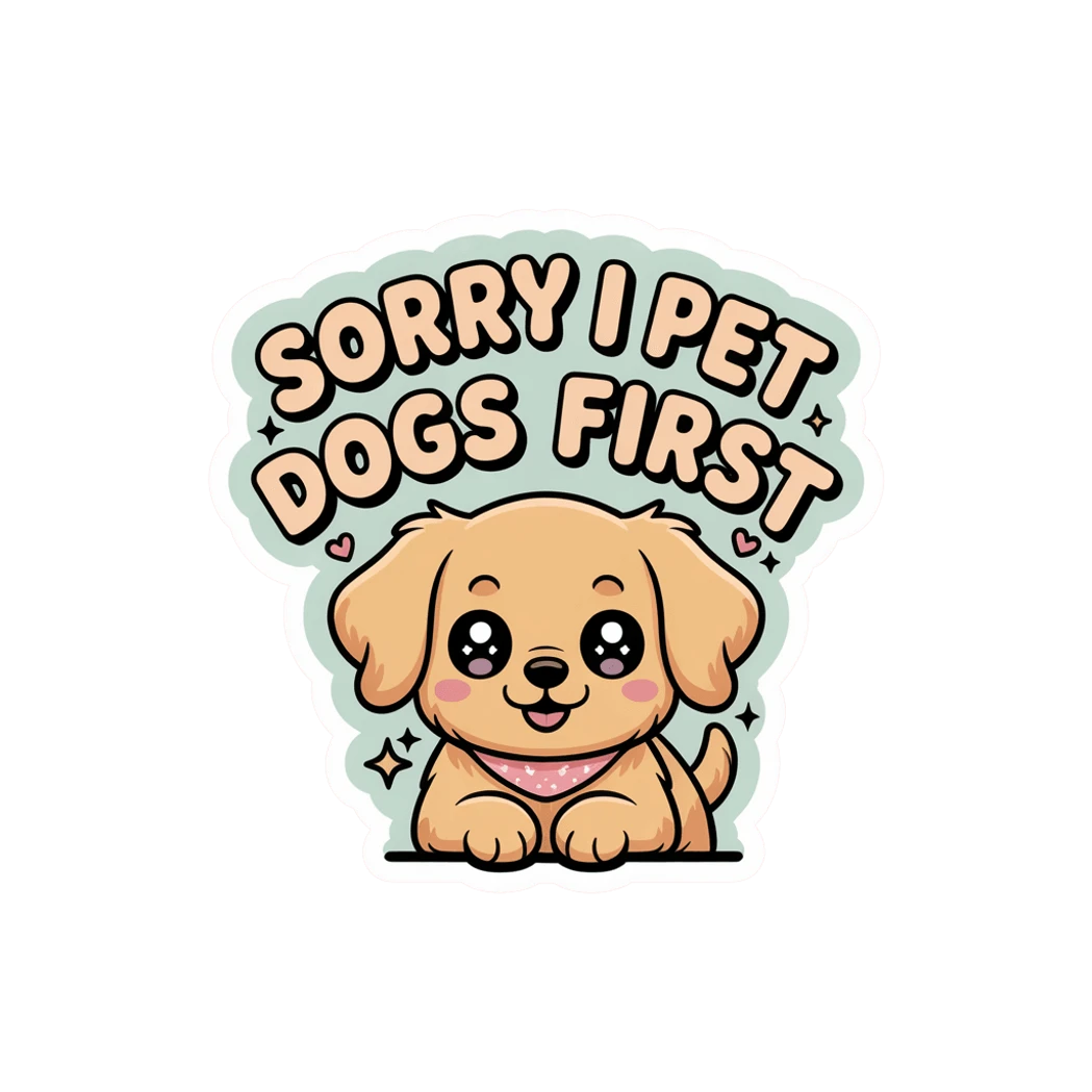Sorry I Pet Dogs First Cute Puppy Vinyl Sticker