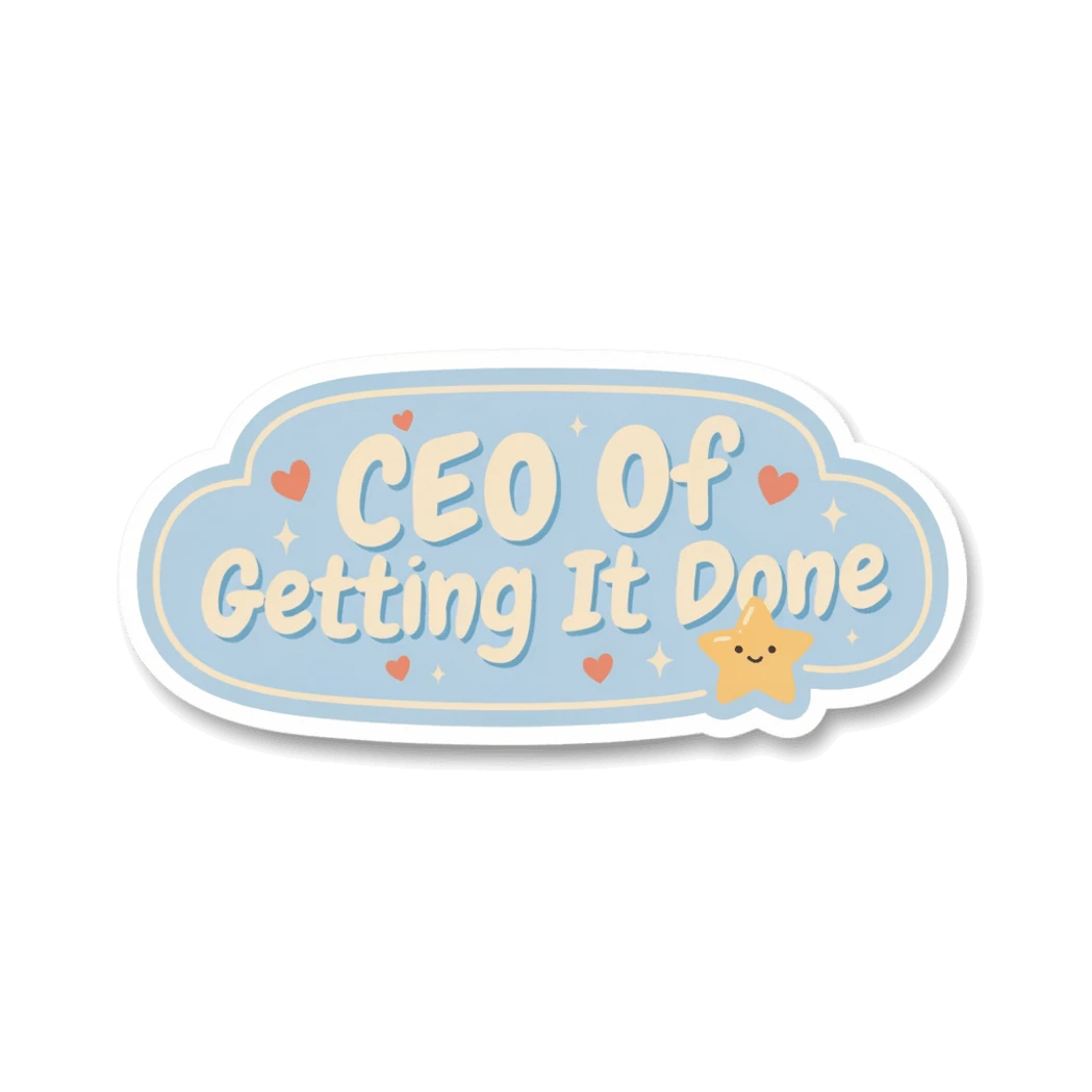 CEO of Getting It Done Motivational Cute Sticker