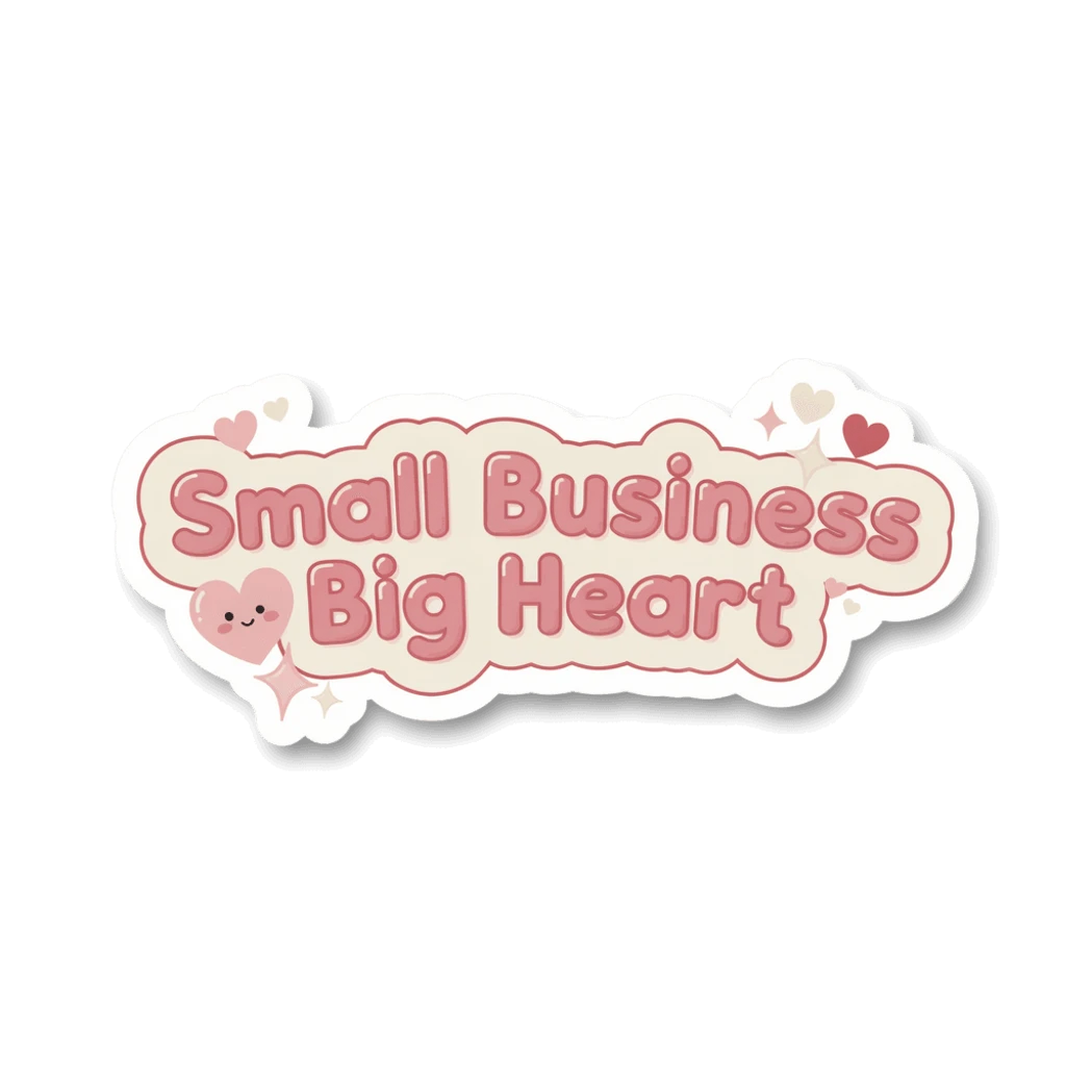 Small Business Big Heart Cute Pink Vinyl Sticker