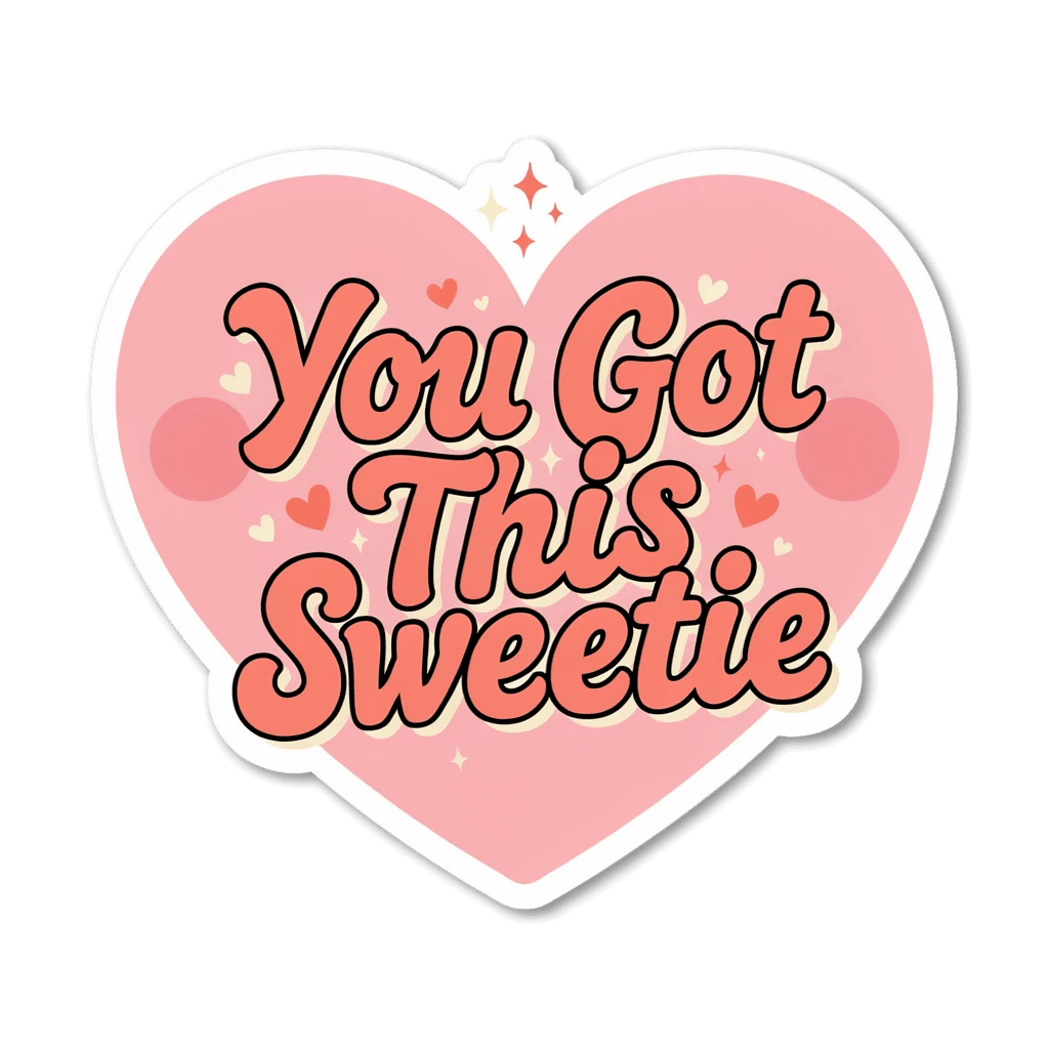 Motivational You Got This Sweetie Heart Sticker