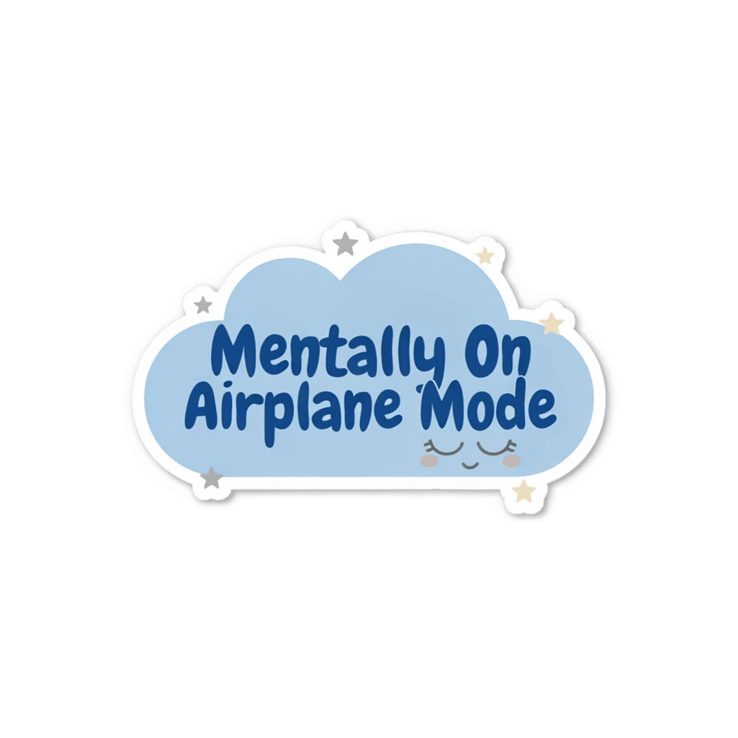 Mentally On Airplane Mode Cute Cloud Quote Sticker