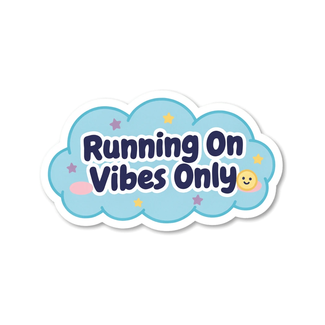 Running On Vibes Only Cloud Quote Sticker