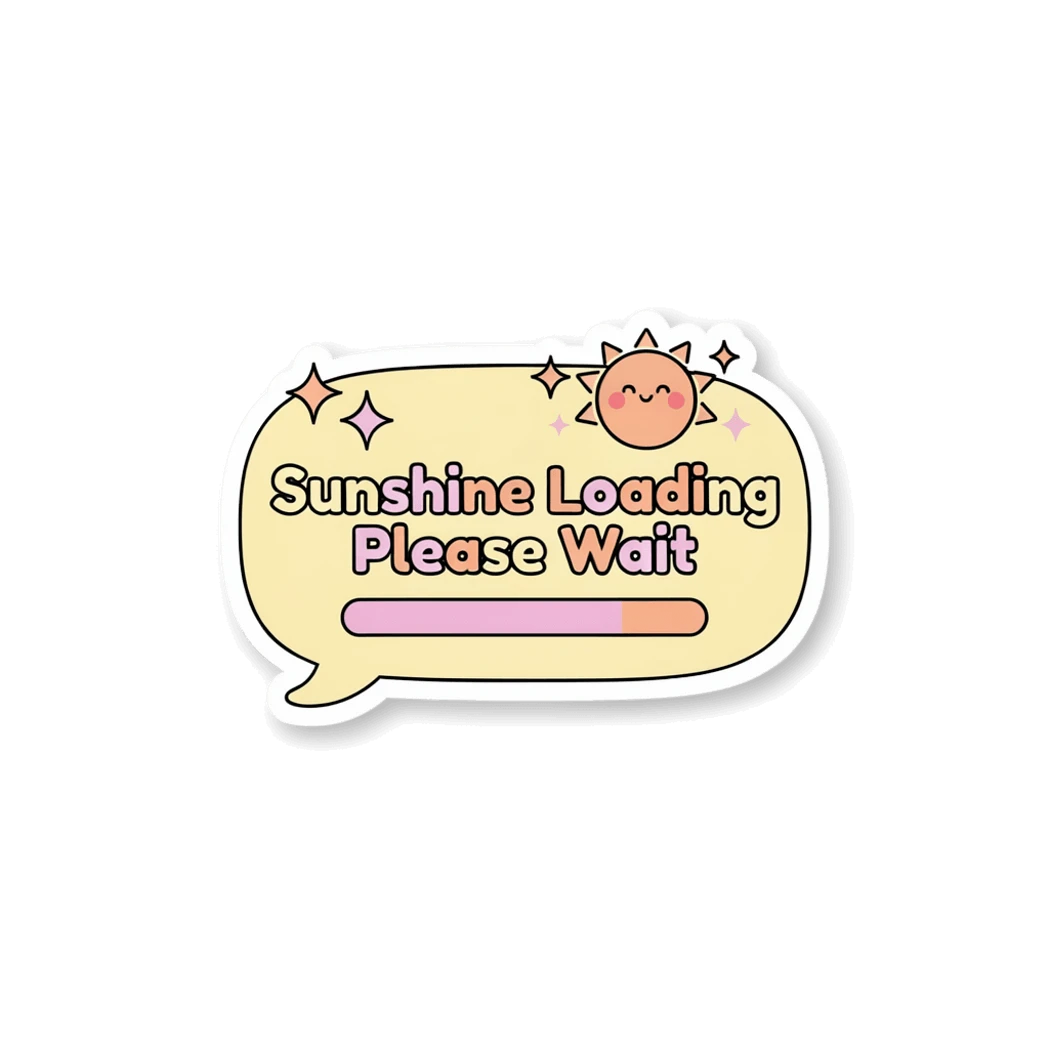 Sunshine Loading Please Wait Cute Kawaii Sticker