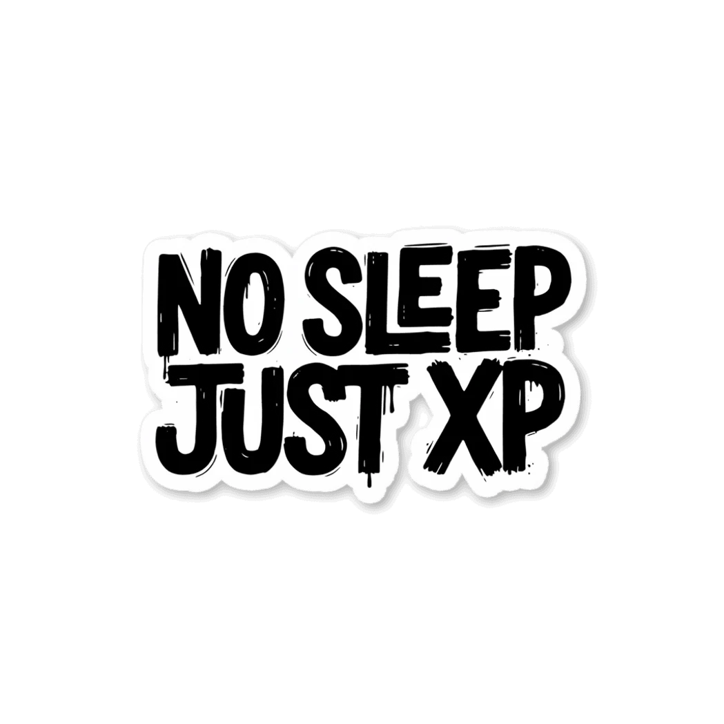 No Sleep Just XP Gamer Quote Sticker