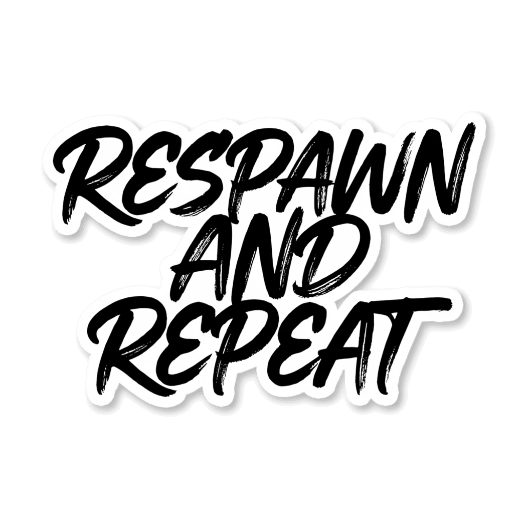 Respawn and Repeat Gamer Quote Sticker