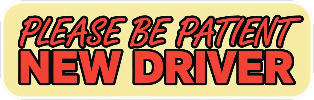 Be Patient New Driver Sticker - Rear Window Vinyl Car Decal