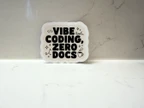 Vibe Coding Zero Docs Funny Programmer Sticker
