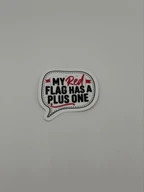My Red Flag Has a Plus One Funny Quote Sticker