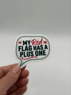 My Red Flag Has a Plus One Funny Quote Sticker
