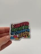 Funny Survived Another Day of Stepping on Legos Sticker
