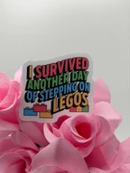 Funny Survived Another Day of Stepping on Legos Sticker