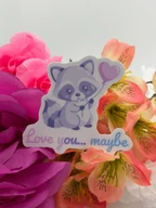 Cute Raccoon Love You Maybe Vinyl Sticker