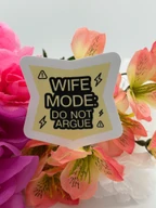 Wife Mode Do Not Argue Funny Quote Sticker