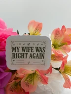 Funny My Wife Was Right Again Quote Sticker