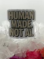 Human Made Not AI Bold Quote Sticker