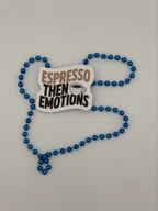 Espresso Then Emotions Coffee Quote Sticker