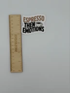 Espresso Then Emotions Coffee Quote Sticker